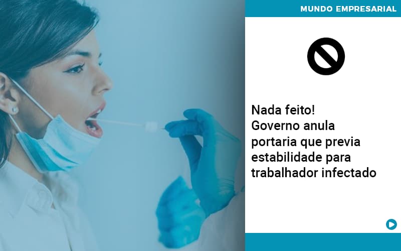 Governo Anula Portaria Que Previa Estabilidade Para Trabalhador Infectado - UP Cont. Digital