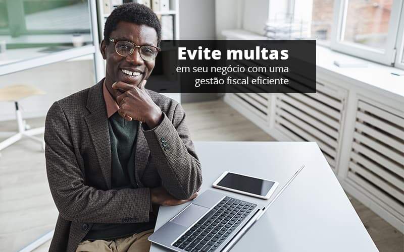 Evite Multas Em Seu Negocio Com Uma Gestao Fiscal Eficiente Post 1 Job Cont - UP Cont. Digital