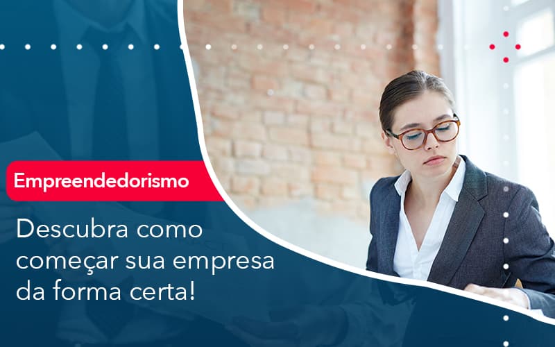 Descubra Como Comecar Sua Empresa Da Forma Certa - UP Cont. Digital