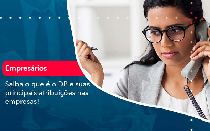 Saiba O Que E Dp E Suas Principais Atribuicoes Nas Empresas 1 - UP Cont. Digital