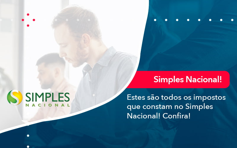 Simples Nacional Conheca Os Impostos Recolhidos Neste Regime 1 - UP Cont. Digital