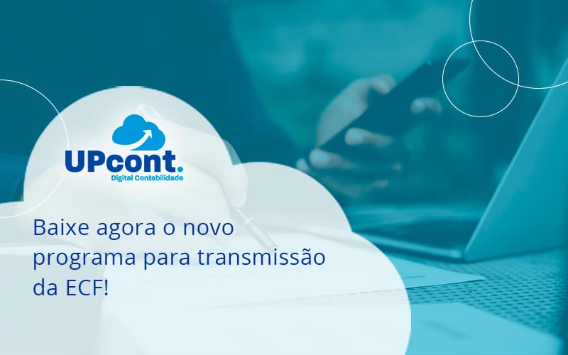 Baixe Agora O Novo Programa Para Transmissao Da Ecf Up - UP Cont. Digital