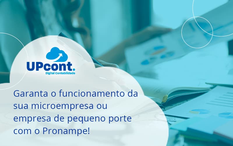 Pronampe Essa é A Chance De Fortalecer A Sua Microempresa Ou Empresa De Pequeno Porte Na Pandemia! Up Cont (1) - UP Cont. Digital