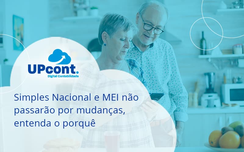 Simples Nacional E Mei Não Passarão Por Mudanças, Entenda O Porquê Up Cont - UP Cont. Digital