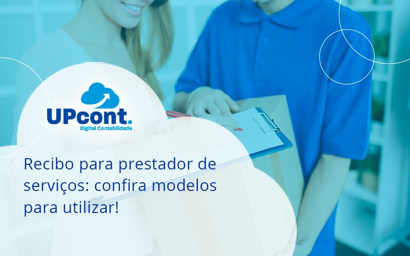 Recibo Para Prestador De Serviços Confira Modelos Para Utilizar Up Cont - UP Cont. Digital